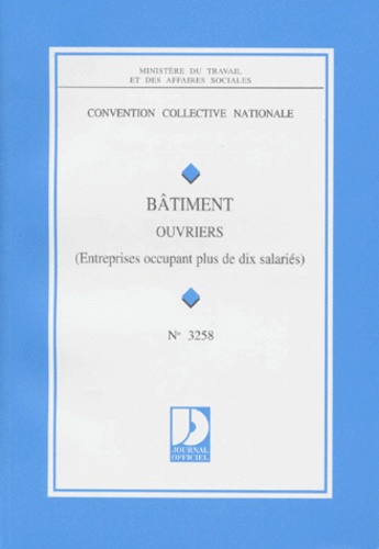  Ministère Emploi et Solidarité - Convention Collective N° 3258 : Batiment. Ouvriers, Entreprises Occupant Plus De 10 Salaries, 4eme Edition.