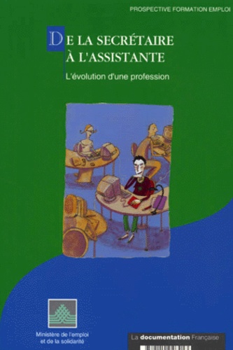  Ministère Emploi et Solidarité - De La Secretaire A L'Assistante. L'Evolution D'Une Profession.
