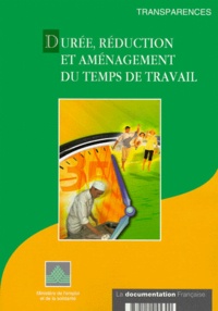  Ministère Emploi et Solidarité - Duree, Reduction Et Amenagement Du Temps De Travail.