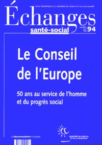  Ministère Emploi et Solidarité - Echanges Sante Social N°94 Juin 1999 : Le Conseil De L'Europe. 50 Ans Au Service De L'Homme Et Du Progres Social.