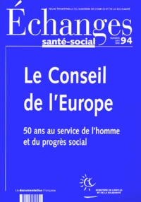 Echanges Sante Social N°94 Juin 1999 : Le Conseil De L'Europe. 50 Ans Au Service De L'Homme Et Du Progres Social