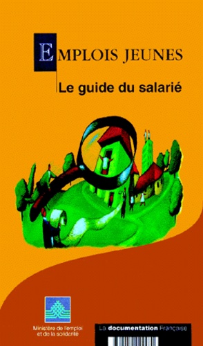  Ministère Emploi et Solidarité - Emplois Jeunes. Le Guide Du Salarie.