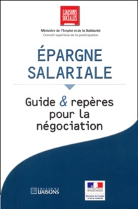  Ministère Emploi et Solidarité - Epargne Salariale. Guide & Reperes Pour La Negociation.