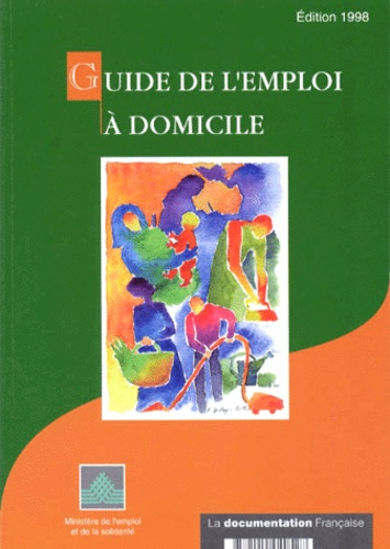  Ministère Emploi et Solidarité - Guide De L'Aide A Domicile. Edition 1998.