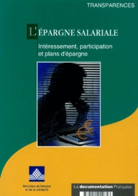  Ministère Emploi et Solidarité - L'Epargne Salariale. Interessement, Participation Et Plans D'Epargne.