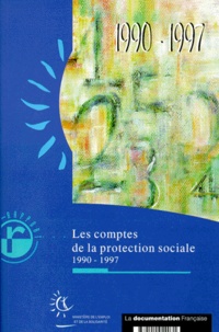  Ministère Emploi et Solidarité - Les Comptes De La Protection Sociale 1990-1997.