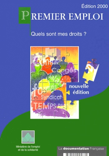  Ministère Emploi et Solidarité - Premier Emploi. Quels Sont Mes Droits ? Edition 2000.