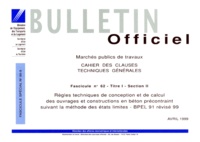  Ministère Equipement Transport - Marches Publics De Travaux : Cahiers Des Clauses Techniques Generales N°62. Titre 1, Section 2, Regles Techniques De Conception Et De Calcul Des Ouvrages Et Constructions En Beton Precontraint Suivant La Methode Des Etats Limites, Bpel 91 Revise En 99.