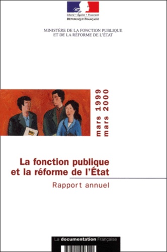  Ministère Fonction Publique - La Fonction Publique Et La Reforme De L'Etat, Mars 1999 - Mars 2000. Rapport Annuel.
