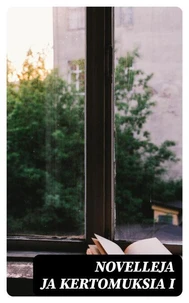 Novelleja ja kertomuksia I