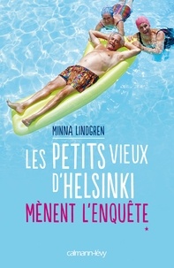 Minna Lindgren - Les petits vieux d'Helsinki mènent l'enquête.