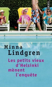 Minna Lindgren - Les petits vieux d'Helsinki mènent l'enquête.