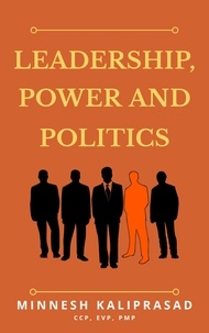  Minnesh Kaliprasad - Leadership, Power and Politics.