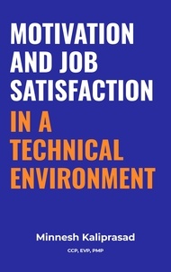  Minnesh Kaliprasad - Motivation and Job Satisfaction in a Technical Environment.