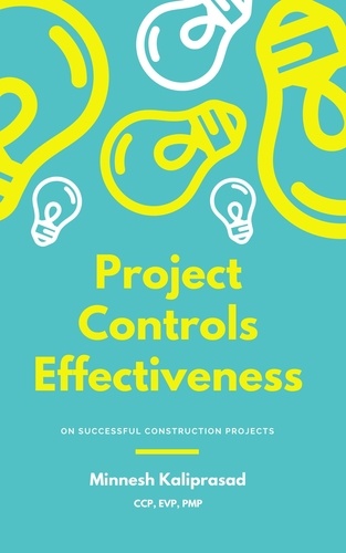  Minnesh Kaliprasad - Project Controls Effectiveness on Successful Construction Projects.