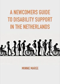 A Newcomers Guide to Disability Support in The Netherlands