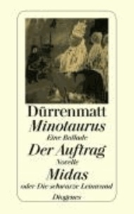 Minotaurus / Der Auftrag oder Vom Beobachten des Beobachters der Beobachter / Midas oder Die schwarze Leinwand - Eine Ballade / Novelle in 24 Sätzen.