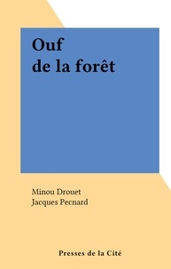 Minou Drouet et Jacques Pecnard - Ouf de la forêt.