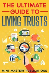 The Ultimate Guide to Living Trusts