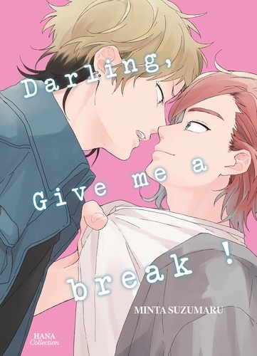 Darling give me a break  Darling give me a break