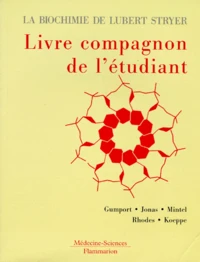 La Biochimie De Lubert Stryer. Le Livre Compagnon De L'Etudiant