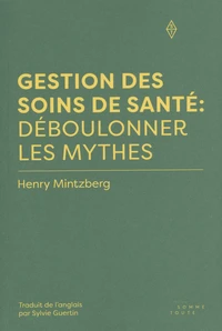 Gestion des soins de santé : déboulonner les mythes