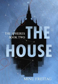 The House, The Spheres - Book Two