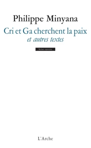 Cri et Ga cherchent la paix et autres textes