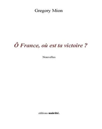 O France, où est ta victoire ?