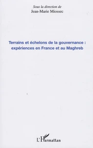 Terrains et échelons de la gouvernance : expériences en France et au Maghreb