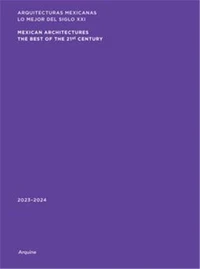 Mexican Architectures: 2023-2024 /anglais/espagnol