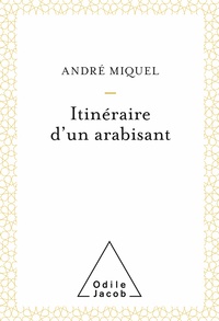 Miquel Andre - Itinéraire d'un arabisant.