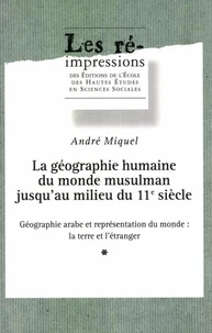 La géographie humaine du monde musulman jusqu'au milieu du 11e siècle.