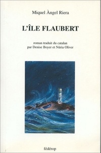 Miquel-Angel Riera - L'île Flaubert.
