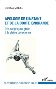 Apologie de l'instant et de la docte ignorance
