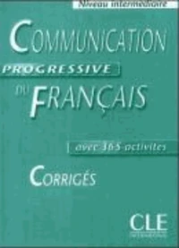 Communication progressive du Francais. Niveau intermediaire. Corriges