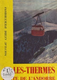 Nouveau guide d'Ax-les-Thermes, de la Haute-Ariège et de l'Andorre