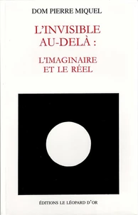 L'Invisible Au-Dela. L'Imaginaire Et Le Reel
