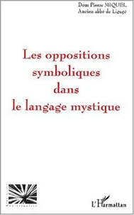 Les Oppositions Symboliques Dans Le Langage Mystique