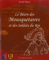 Le Béarn des mousquetaires et des soldats du roi