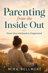 Parenting from the Inside Out