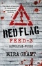 Mira Grant - Feed Tome 3 : Red Flag.