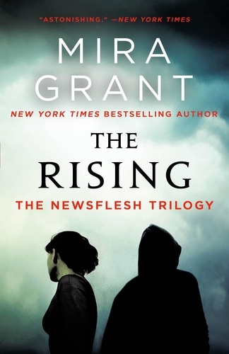 The Rising. The Newsflesh Trilogy
