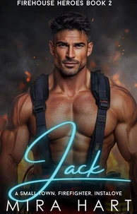 Jack - A Firehouse Heroes Book 2