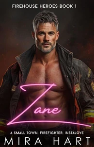 Zane - A Firehouse Heroes Book 1