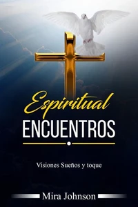Espiritual Encuentros Visiones  Sueños y toque