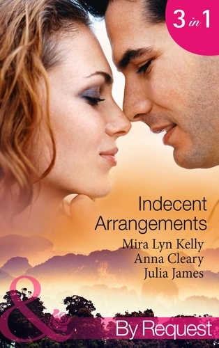 Mira Lyn Kelly et Anna Cleary - Indecent Arrangements - Tabloid Affair, Secretly Pregnant! (One Night at a Wedding, Book 2) / Do Not Disturb (P.S. I'm Pregnant!, Book 4) / Forbidden or For Bedding?.