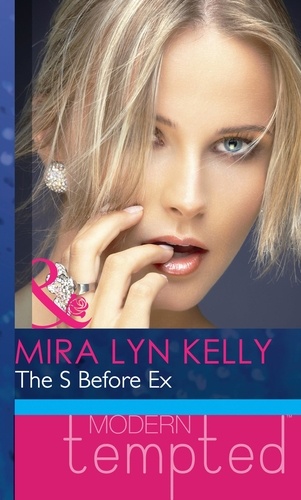 Mira Lyn Kelly - The S Before Ex.