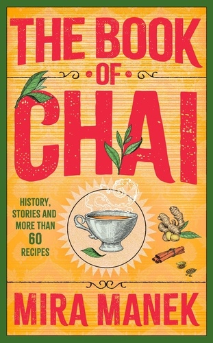 The Book of Chai. History, stories and more than 60 recipes