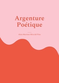 Mira Martinez - Argenture poétique - Poèmes.